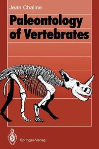 Paleontology of Vertebrates di Jean Chaline edito da Springer Berlin Heidelberg