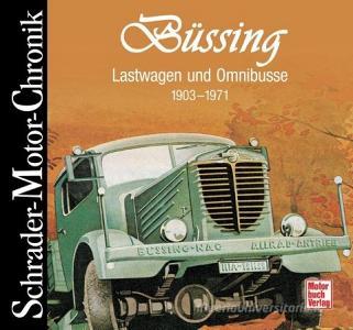 Schrader-Motor-Chronik. Büssing Lastwagen und Omnibusse edito da Motorbuch Verlag