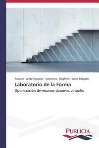 Laboratorio de la Forma di Amparo Verdu Vazquez, Valentina Siegfried, Sonia Delgado edito da PUBLICIA