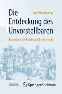 Die Entdeckung des Unvorstellbaren di Josef Honerkamp edito da Springer Berlin Heidelberg
