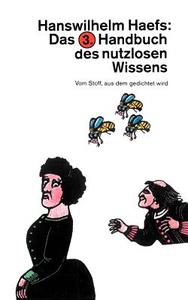 Das 3. Handbuch Des Nutzlosen Wissens di Hanswilhelm Haefs edito da Books On Demand
