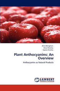 Plant Anthocyanins: An Overview di Ekta Menghani, Parul Sharma, Sapna Sharma edito da LAP Lambert Academic Publishing
