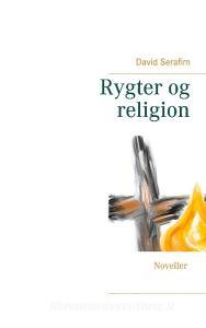 Rygter og religion di David Serafim edito da Books on Demand