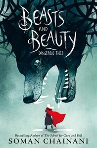 Beasts And Beauty di Soman Chainani edito da HarperCollins Publishers