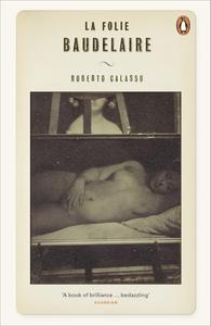 La Folie Baudelaire di Roberto Calasso edito da Penguin Books Ltd