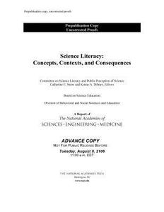 Science Literacy: Concepts, Contexts, and Consequences di National Academies Of Sciences Engineeri, Division Of Behavioral And Social Scienc, Board On Science Education edito da NATL ACADEMY PR