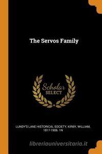 The Servos Family di William Kirby edito da FRANKLIN CLASSICS TRADE PR