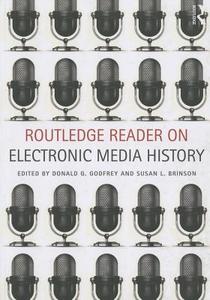 Routledge Reader on Electronic Media History edito da ROUTLEDGE
