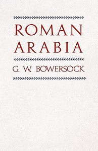 Bowersock, G: Roman Arabia di G. W. Bowersock edito da Harvard University Press