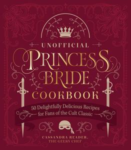 The Unofficial Princess Bride Cookbook di Cassandra Reeder edito da Motorbooks International