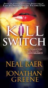 Kill Switch di Neal Baer, Jonathan Greene edito da Kensington Publishing