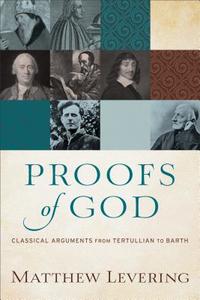 Proofs of God di Matthew Levering edito da Baker Publishing Group