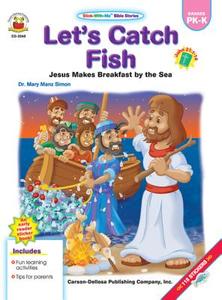 Let's Catch Fish: Jesus Makes Breakfast by the Sea: John 21:1-14 [With 118 Stickers] di Mary Manz Simon edito da Carson Dellosa Publishing Company