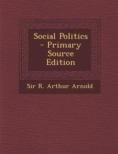 Social Politics - Primary Source Edition edito da Nabu Press