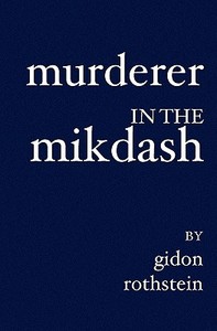 Murderer in the Mikdash di Gidon Rothstein edito da Booksurge Publishing
