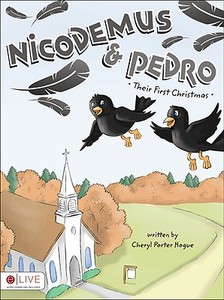 Nicodemus & Pedro: Their First Christmas di Cheryl Porter Hogue edito da Tate Publishing & Enterprises