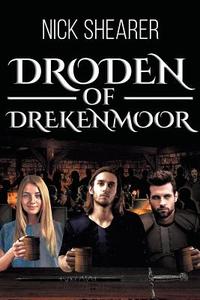 Droden of Drekenmoor di Nick Shearer edito da Page Publishing Inc