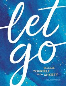 Let Go di Elizabeth Archer edito da Summersdale Publishers