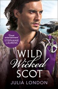 Wild Wicked Scot di Julia London edito da HarperCollins Publishers