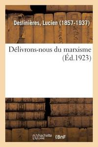 D livrons-Nous Du Marxisme di Deslinieres-L edito da Hachette Livre - BNF