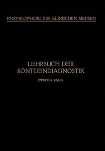 Lehrbuch der Röntgendiagnostik di M. Bürger, F. M. Groedel, C. Kaestle, A. Köhler, H. Rieder, A. Schittenhelm, H. Schlecht, G. Schwarz, A. Schüller, Thost edito da Springer Berlin Heidelberg