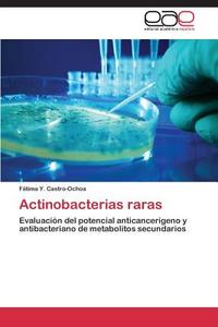 Actinobacterias raras di Fátima Y. Castro-Ochoa edito da EAE