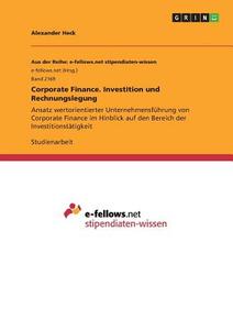 Corporate Finance. Investition und Rechnungslegung di Alexander Heck edito da GRIN Publishing