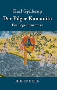 Der Pilger Kamanita di Karl Gjellerup edito da Hofenberg