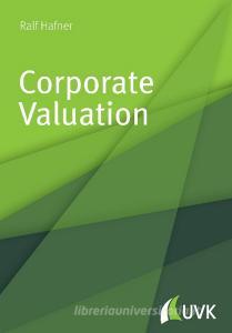 Corporate Valuation di Ralf Hafner edito da UVK Verlagsgesellschaft mbH