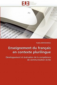 Enseignement du français en contexte plurilingue di Nabila BENHOUHOU edito da Editions universitaires europeennes EUE