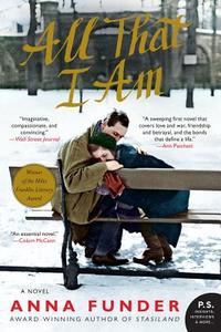 All That I Am di Anna Funder edito da Harper Perennial