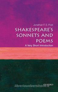 Shakespeare's Sonnets and Poems: A Very Short Introduction di Jonathan F. S. Post edito da Oxford University Press