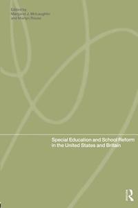 Special Education and School Reform in the United States and Britain di Maggie McLaughlin edito da Routledge