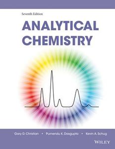 Analytical Chemistry di Gary D. Christian, Purnendu K. Dasgupta, Kevin A. Schug edito da WILEY