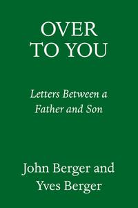 Over to You di John Berger, Yves Berger edito da Pantheon Books