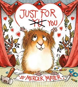 Just For You (Little Critter) di Mercer Mayer edito da Random House USA Inc