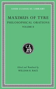 Philosophical Orations, Volume II di Maximus of Tyre edito da Harvard University Press
