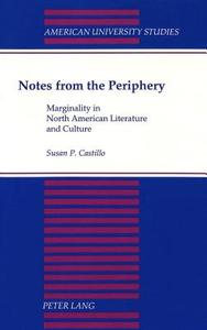Notes from the Periphery di Susan P. Castillo edito da Lang, Peter