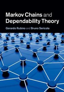 Markov Chains and Dependability Theory di Gerardo Rubino edito da Cambridge University Press