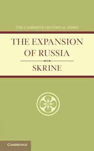 The Expansion of Russia di Francis Henry Skrine edito da Cambridge University Press
