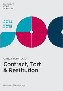 Core Statutes On Contract, Tort & Restitution 2014-15 di Graham Stephenson edito da Palgrave Macmillan