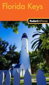 Fodor\'s In Focus Florida Keys di Fodor Travel Publications edito da Ebury Press
