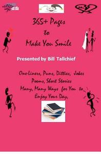 365 + Pages to Make You Smile di Bill Tallchief edito da Createspace
