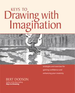 Key to Drawing with Imagination di Bert Dodson edito da F&W Publications Inc