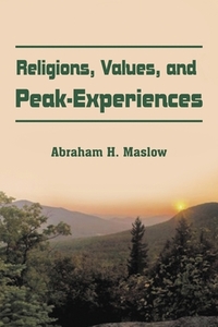 Religions, Values, and Peak-Experiences di Abraham H Maslow edito da www.bnpublishing.com