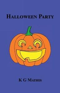 Halloween Party di K. G. Mathis edito da E BOOKTIME LLC