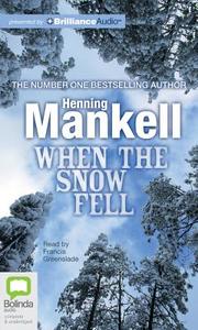 When the Snow Fell di Henning Mankell edito da Bolinda Publishing