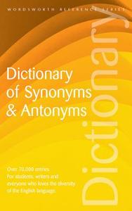 Dictionary of Synonyms and Antonyms di Martin Manser edito da Wordsworth Editions Ltd