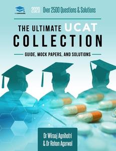 The Ultimate UCAT Collection: 3 Books In One, 2,650 Practice Questions, Fully Worked Solutions, Includes 6 Mock Papers,  di Rohan Agarwal, Uniadmissions, Wiraaj Agnihotri edito da LIGHTNING SOURCE INC