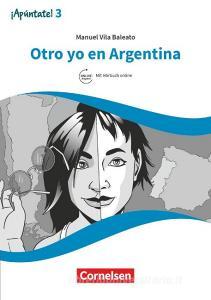 ¡Apúntate! - Ausgabe 2016 - Band 3 - Otro yo en Argentina di Manuel Vila Baleato edito da Cornelsen Verlag GmbH